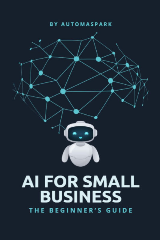 AI for Small Business: The Beginner’s Guide